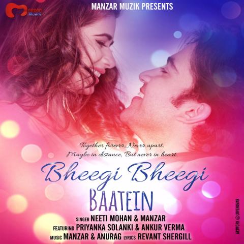 Bheegi Bheegi Baatein By Neeti Mohan & Manzar