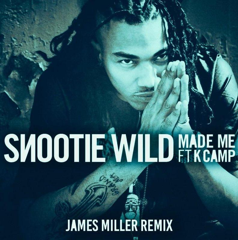 Snootie Wild feat. K Camp - Made Me (James Miller Remix)