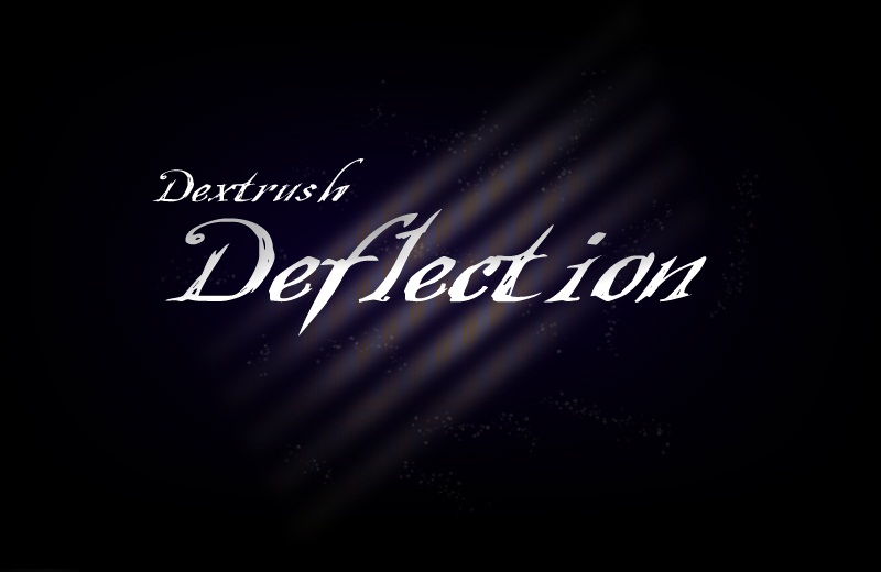 Dextrush Deflection