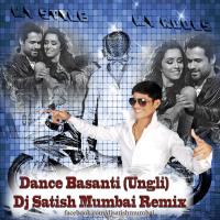 Dance Basanti Ungli Dj Satish Mumbai Remix s
