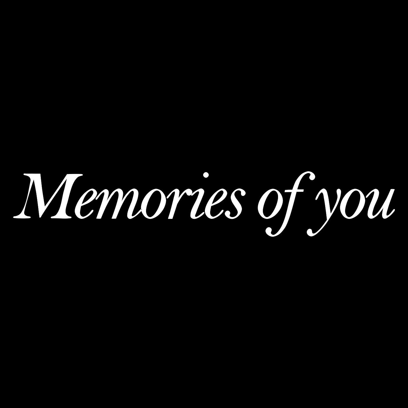Memories of you 