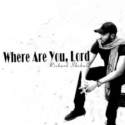 Richard_Shekari_-_Where_Are_You__Lord_