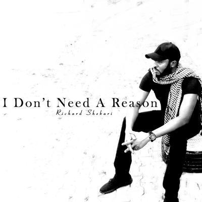 I Don't Need A Reason