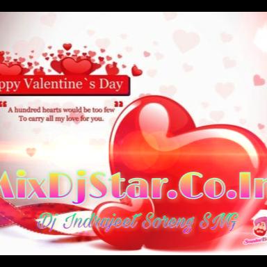 Valentime Day Mashup ( Love Remix ) Dj Indrajeet Soreng SNG