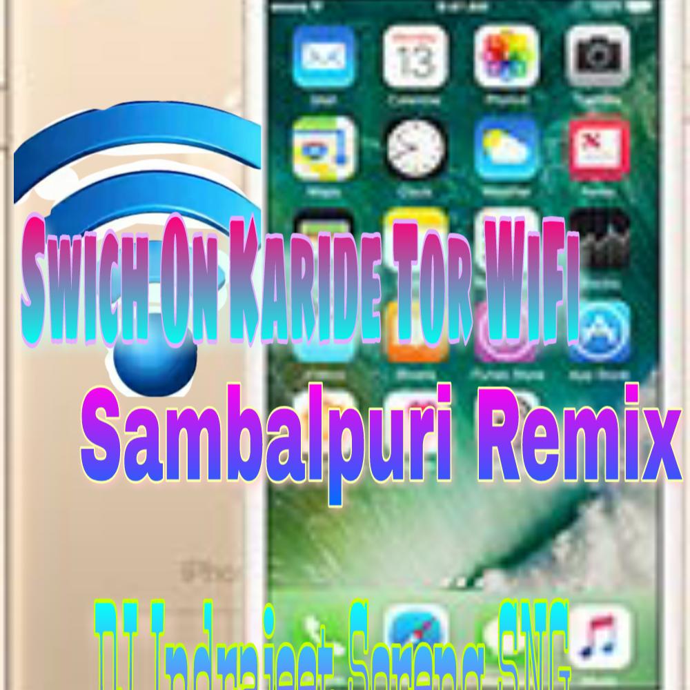 Swich On Karide Tor Wifi - Bhuban ( Sambalpuri Remix ) Dj Indrajeet Soreng SNG