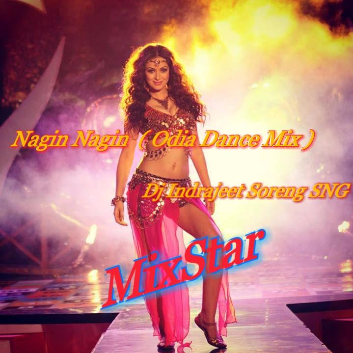 Nagin Nagin ( Odia Dance Mix ) Dj Indrajeet Soreng SNG
