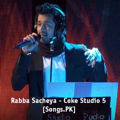   Rabba Sacheya Atif Aslam Coke Studio 5 