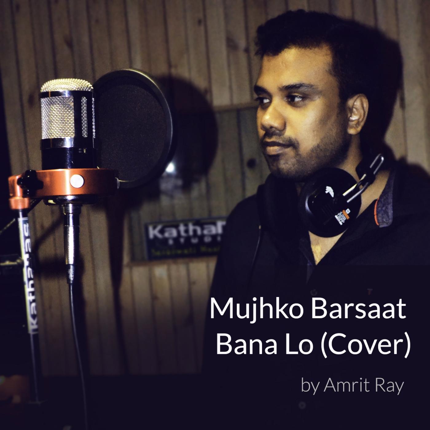 Mujhko Barsaat Bana Lo (Refix Cover)