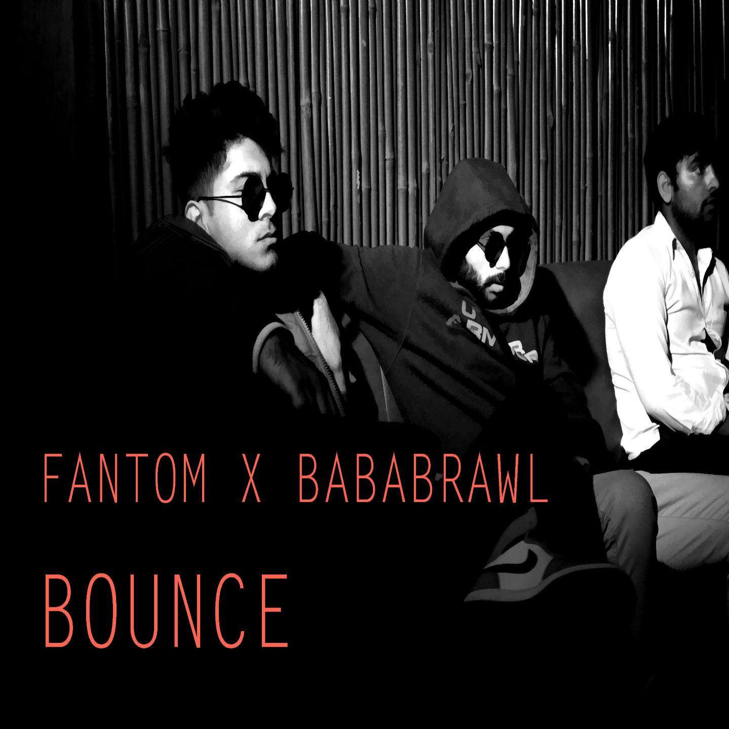 Bounce by BABABRAWL & FANTOM