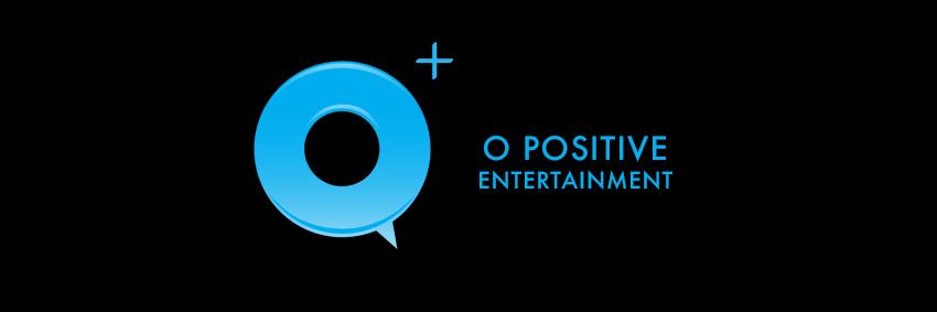 O Positive Entertainment