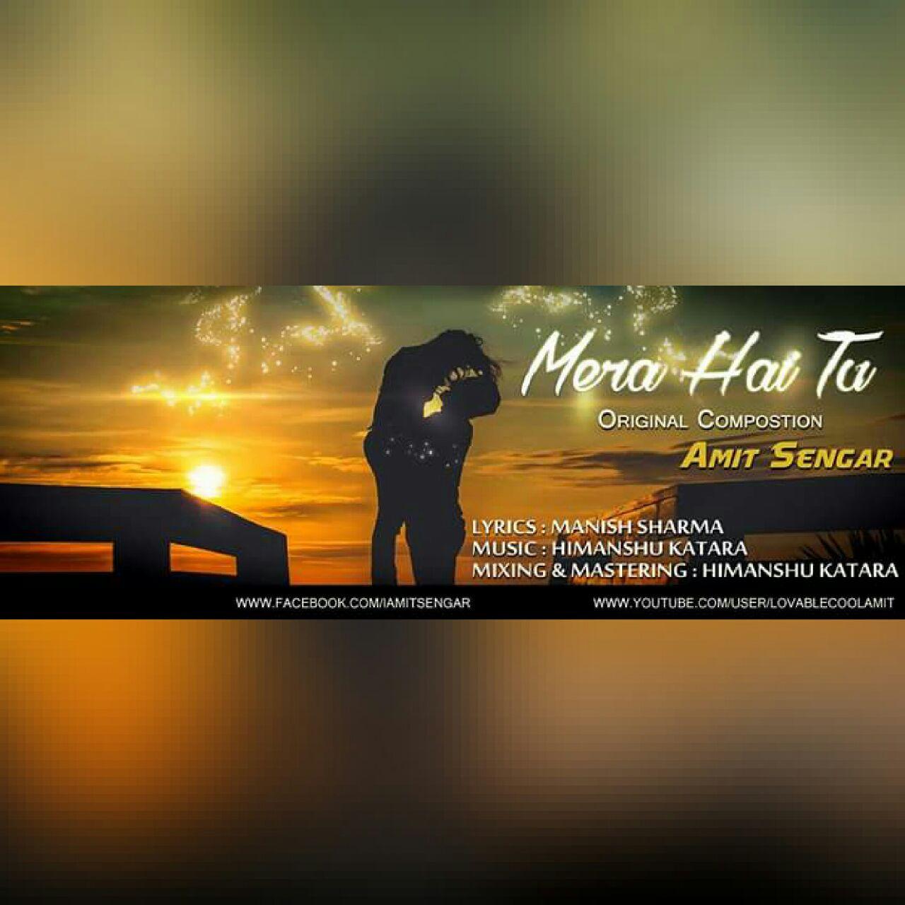 Mera Hai Tu - Ft. Amit Sengar