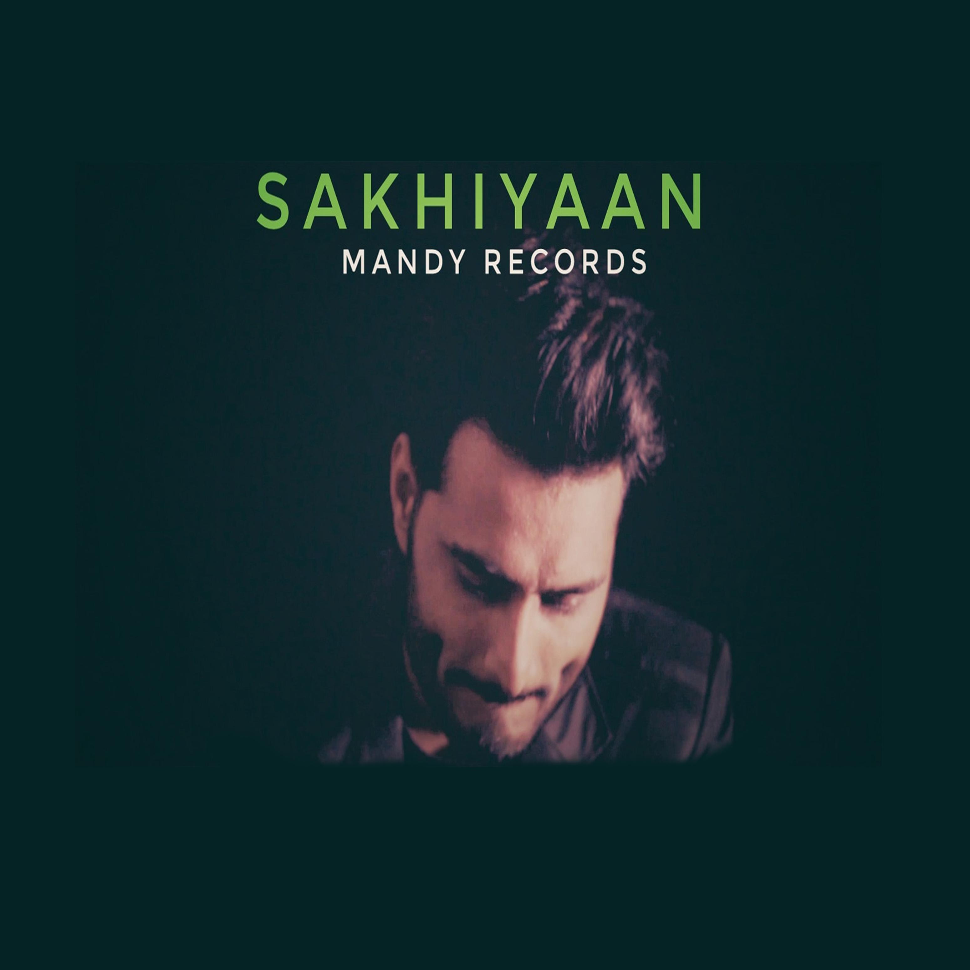 Sakhiyaan By Mandy Records