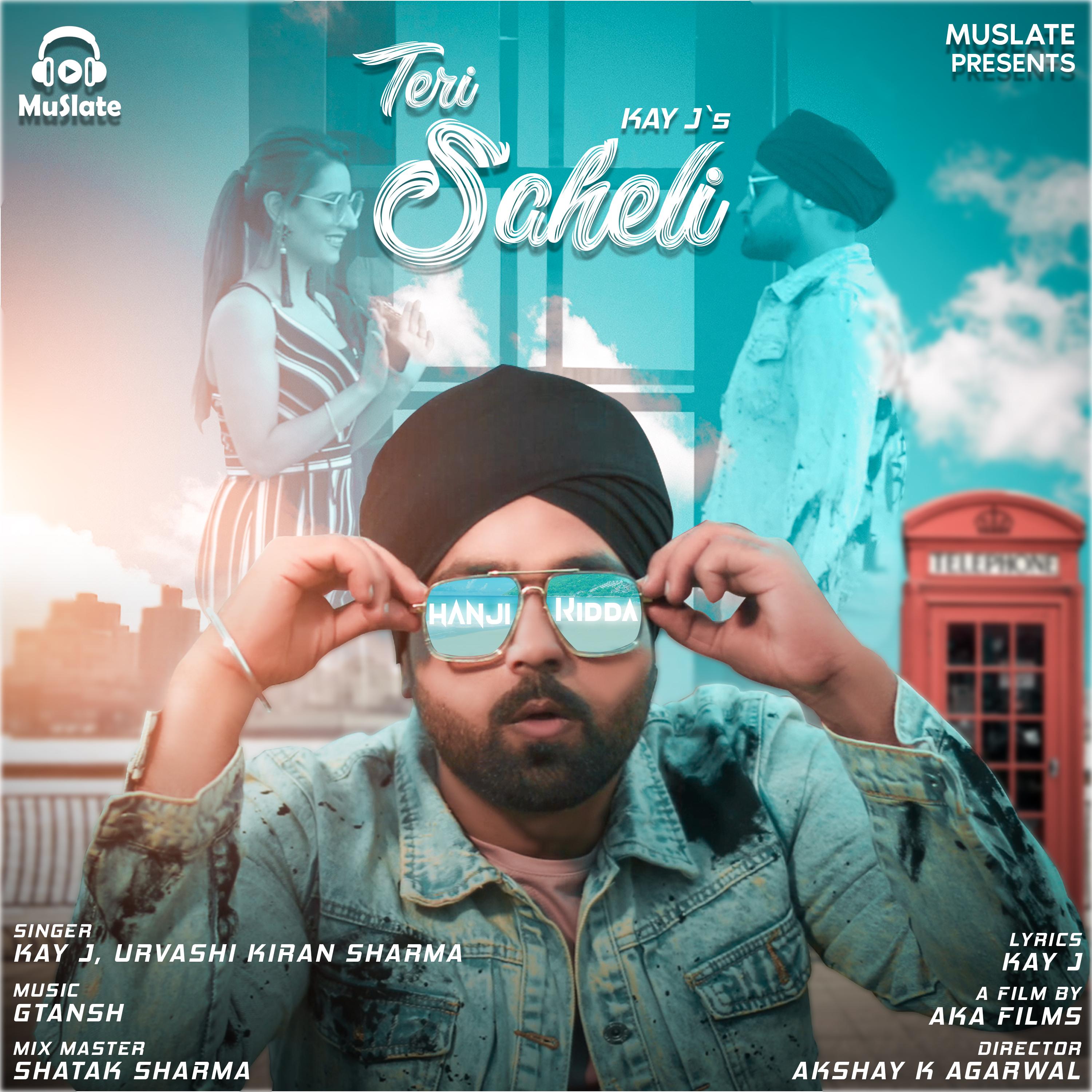 Teri Saheli by KAY J ft. Urvashi KIran Sharma