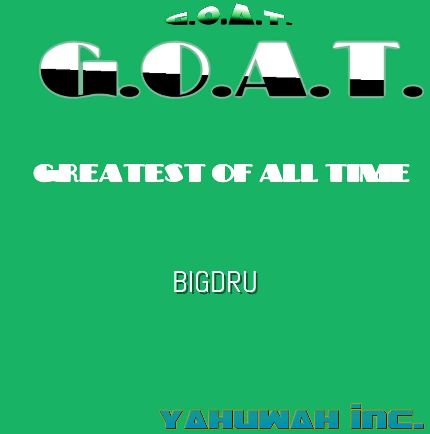 G.O.A.T. GREATEST OF ALL TIME
