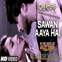 Sawan Aya Hai Arijit Singh Dj Satish Mumbai