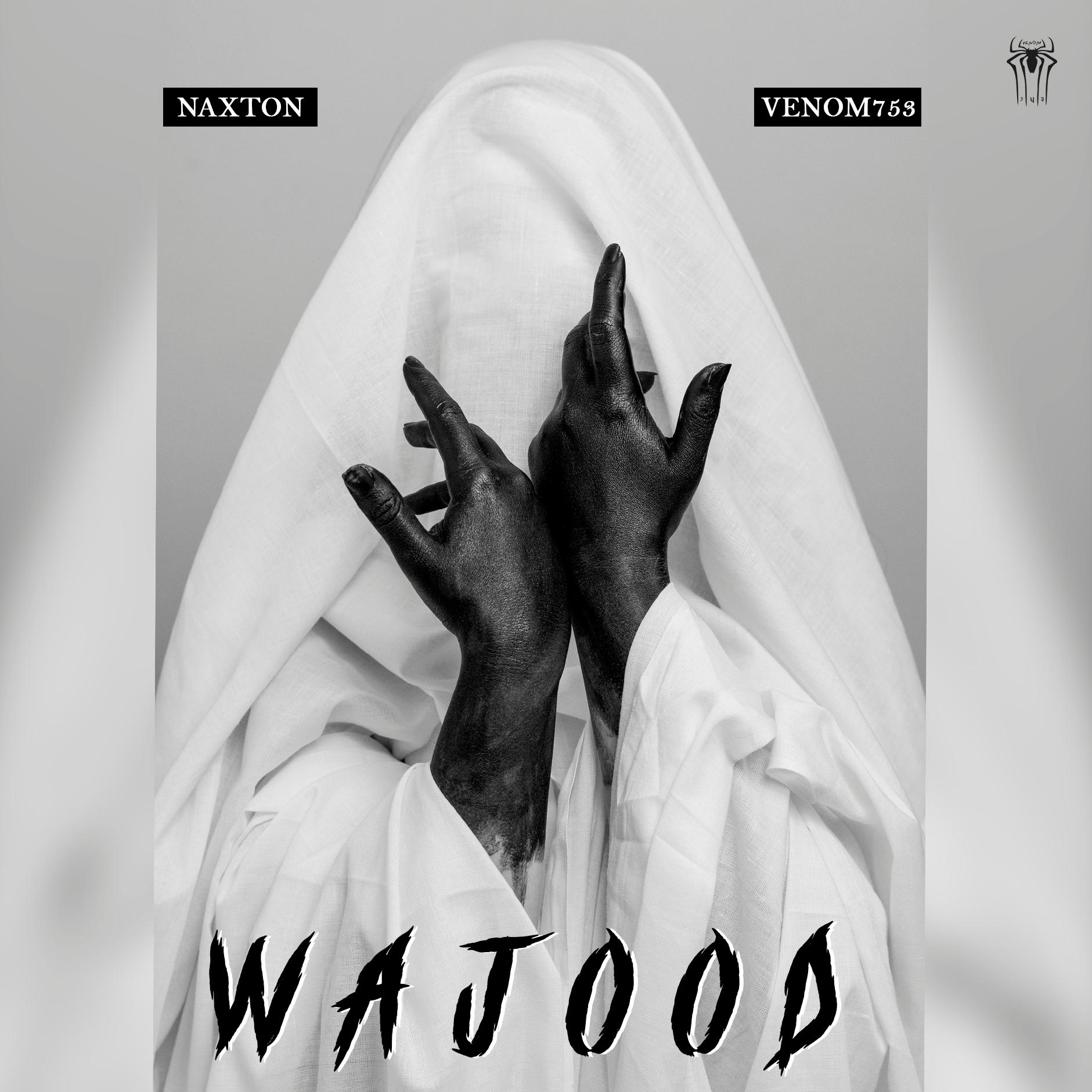 WAJOOD- NAXTON x VENOM753