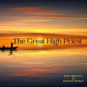  THE GREAT HIGH PRIEST
