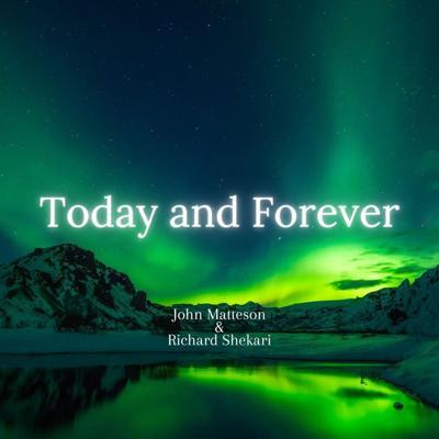 TODAY AND FOREVER