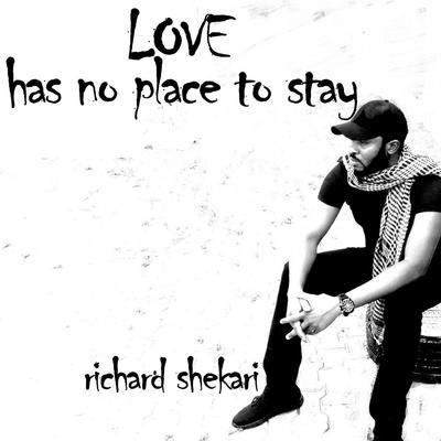 Love has no place to stay 