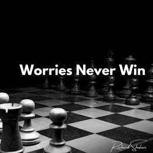 Worries Never Win
