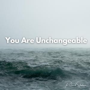  You Are Unchangeable