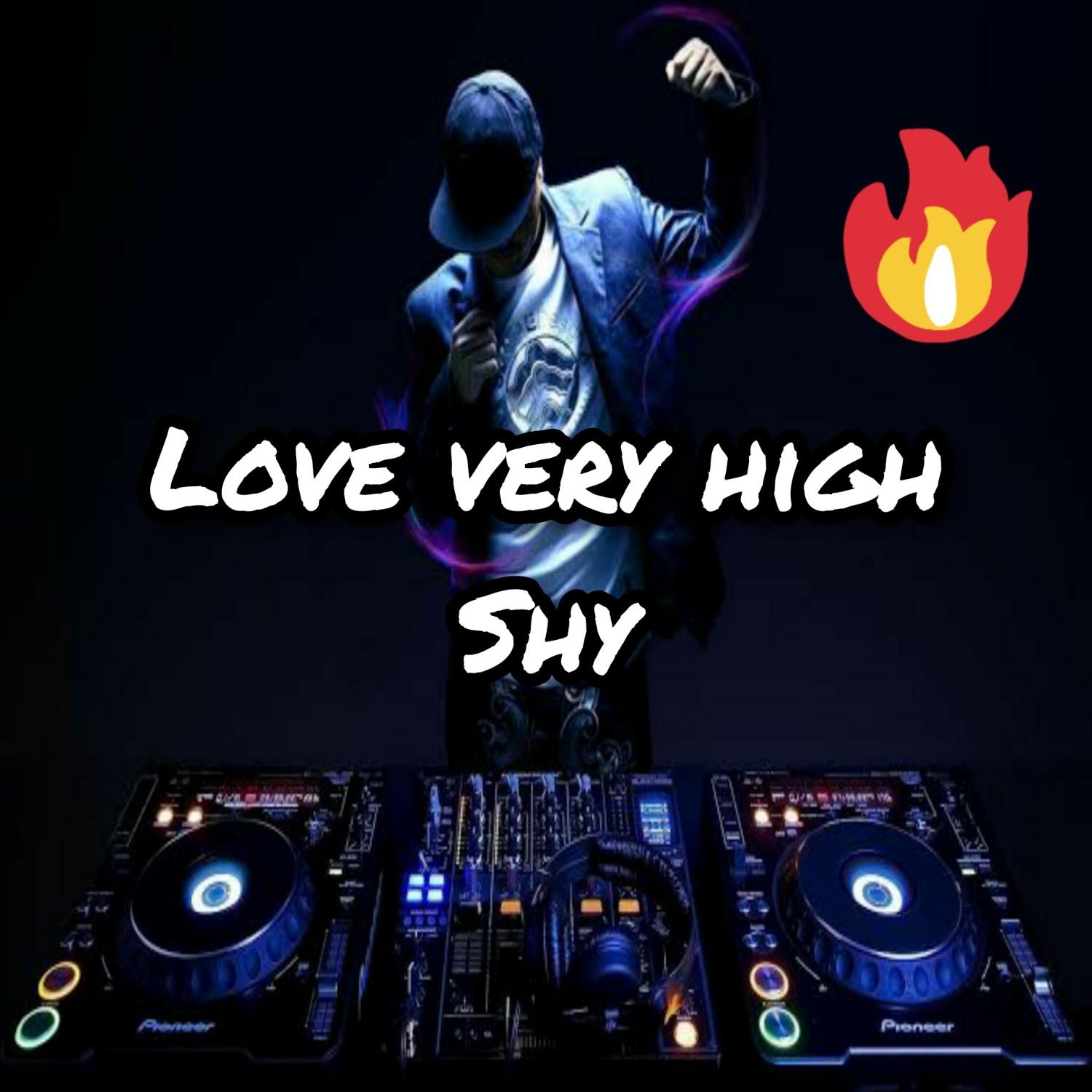 Love Very High Shy 