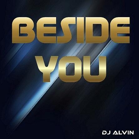 DJ Alvin - Beside You