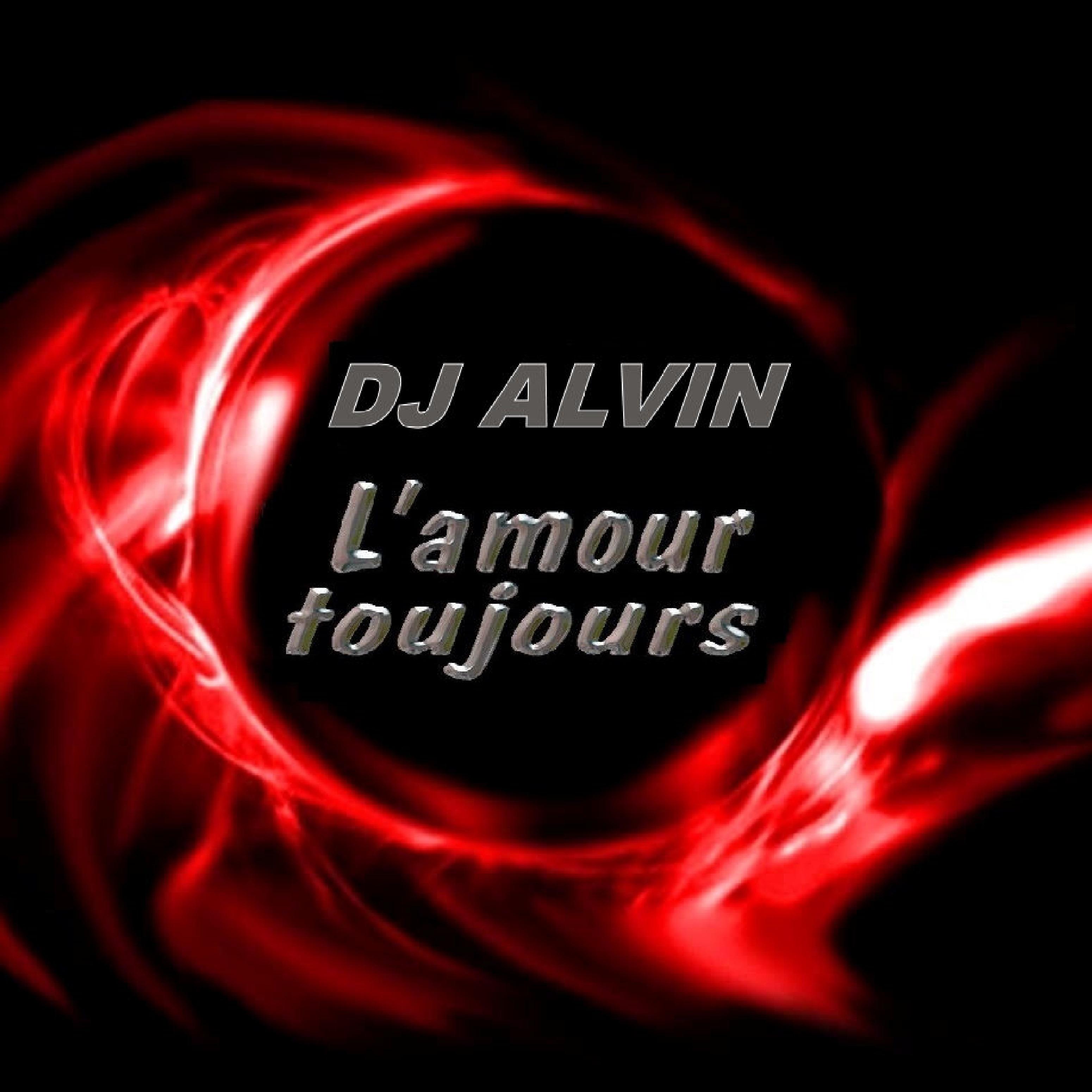 DJ Alvin - L'Amour Toujours