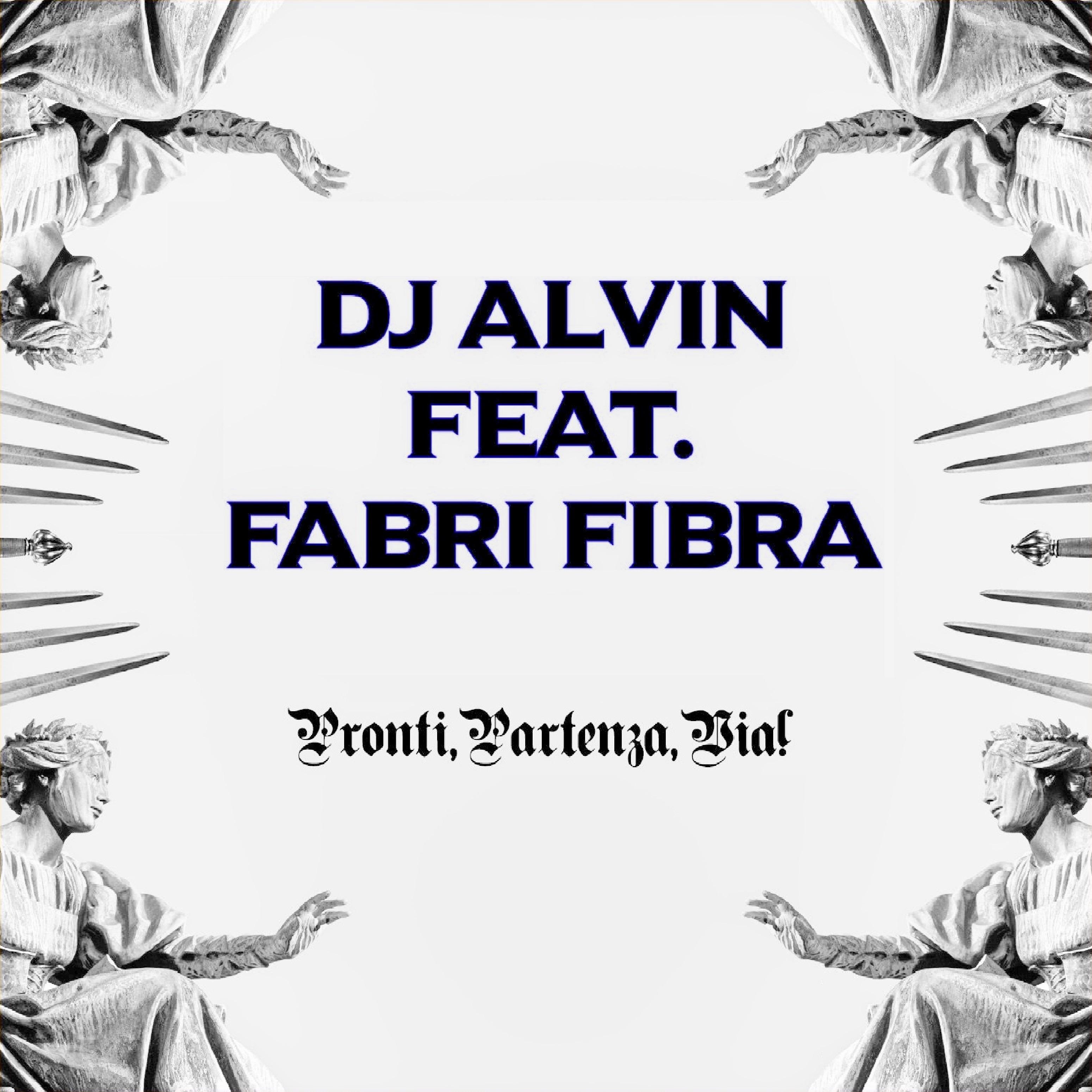 DJ Alvin Feat. Fabri Fibra - Pronti, Partenza,Via