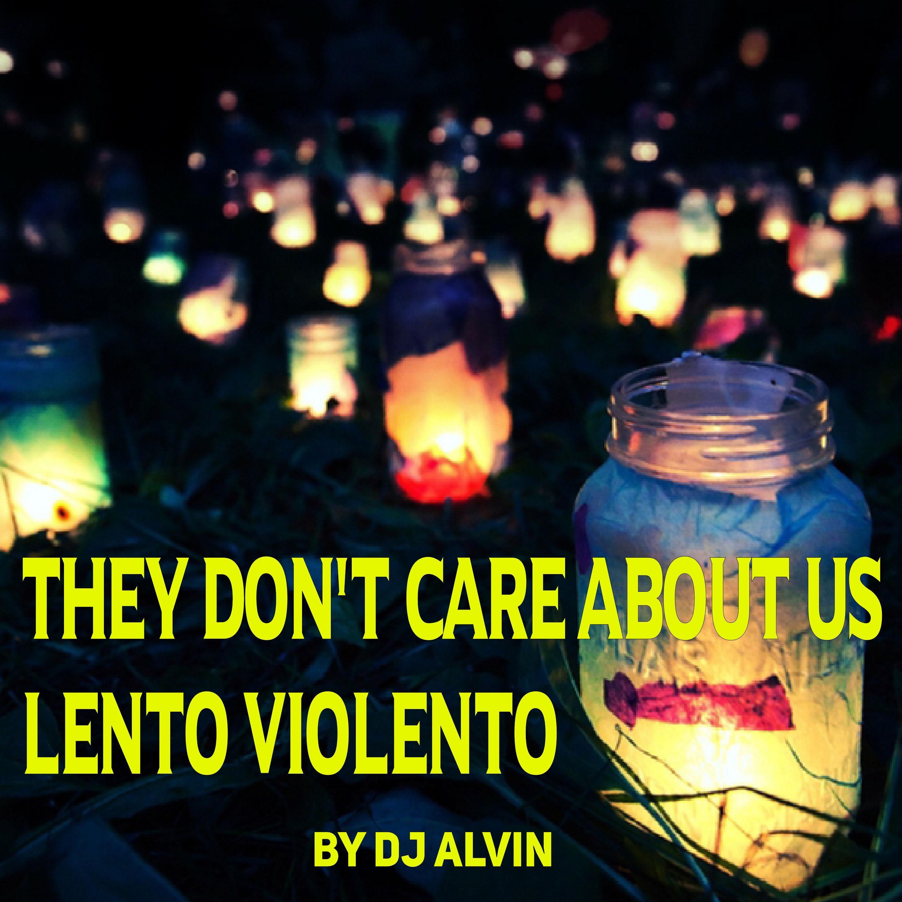 DJ Alvin -  They don't care about us (lento Violento)