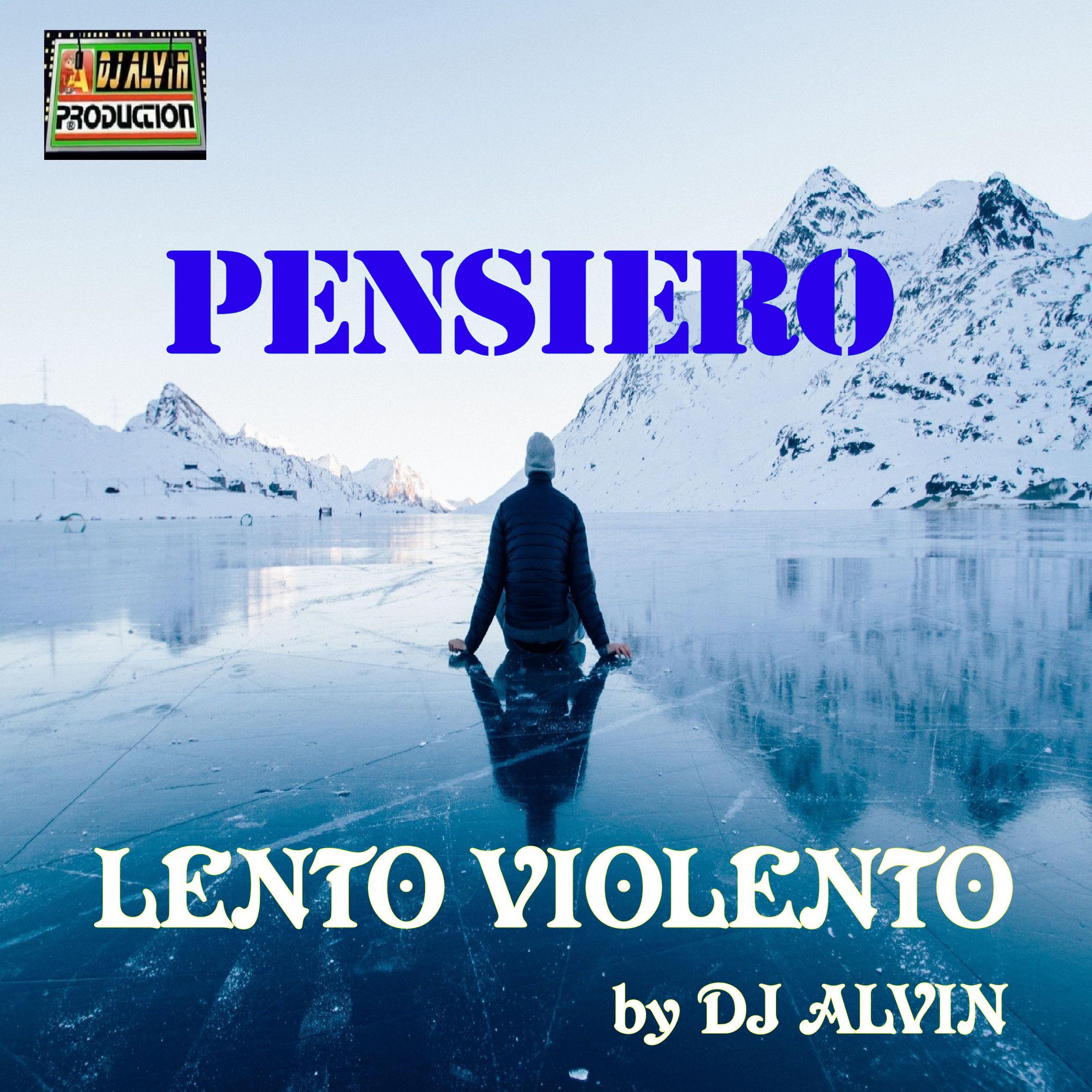 DJ Alvin - Pensiero Lento Violento