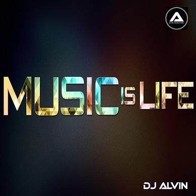 DJ Alvin - Music is life