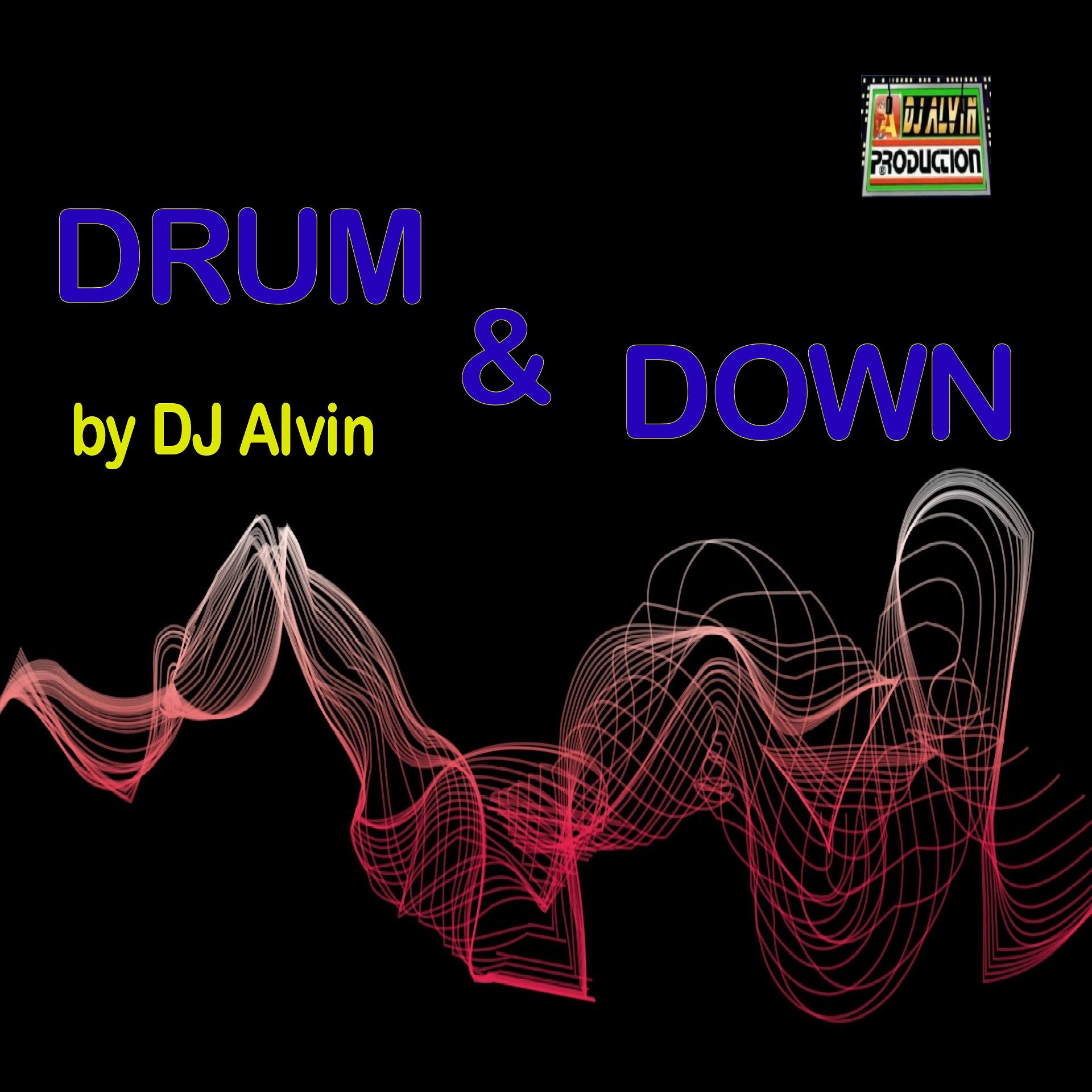 DJ Alvin - Drum & Down