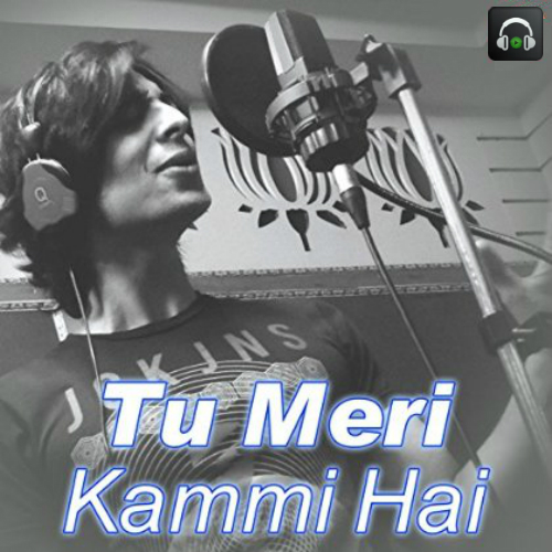 Tu Meri Kammi Hai