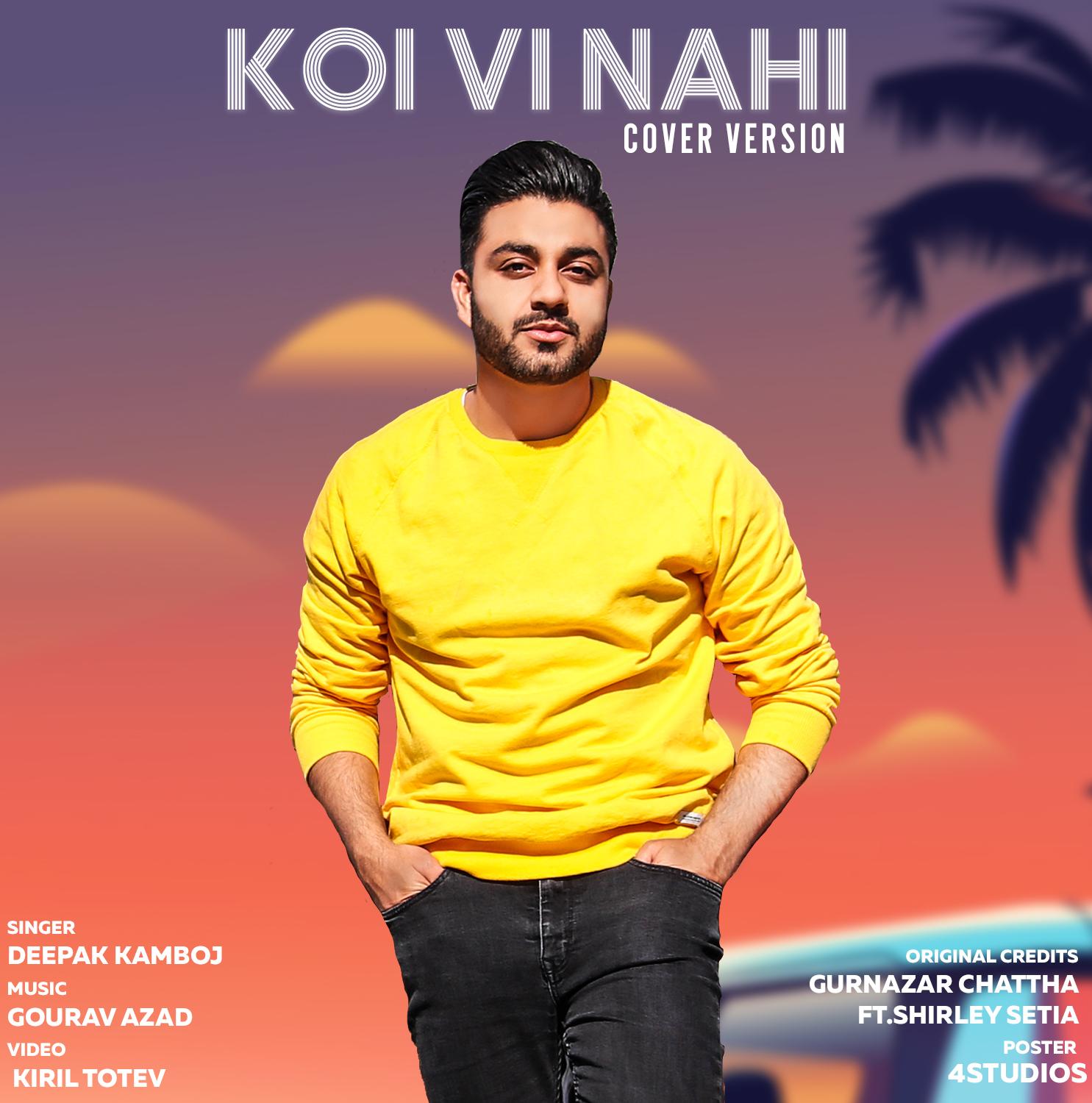 Koi Vi Nahi | Cover Song | Shirley Setia | Gurnazar | Deepak Kamboj | Latest Punjabi Cover Song 2019