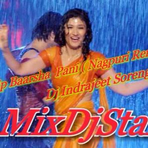Tip Tip Baarsha Pani  ( Nagpuri Remix ) Dj Indrajeet Soreng SNG