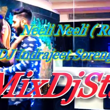 Neeli Neeli ( Remix ) Dj Indrajeet Soreng SNG